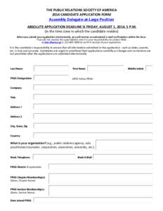 THE PUBLIC RELATIONS SOCIETY OF AMERICA 2014 CANDIDATE APPLICATION FORM Assembly Delegate-at-Large Position  ABSOLUTE APPLICATION DEADLINE IS FRIDAY, AUGUST 1, 2014, 5 P.M.