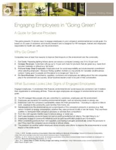 Business. Thinking. Ahead.  Engaging Employees in “Going Green” A Guide for Service Providers This guide presents 10 proven ways to engage employees in your company’s environmental and social goals. It is based on 