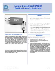 Larson•Davis Model CAL291 Residual Intensity Calibrator LARSON•DAVIS Features •