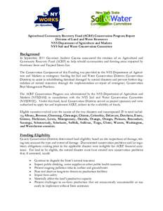 Agricultural Community Recovery Fund (ACRF) Conservation Program Report Division of Land and Water Resources NYS Department of Agriculture and Markets NYS Soil and Water Conservation Committee  Background