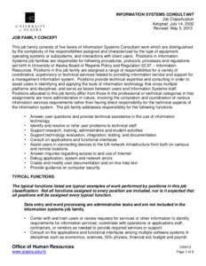 INFORMATION SYSTEMS CONSULTANT Job Classification Adopted: July 14, 2002 Revised: May 5, 2013 JOB FAMILY CONCEPT This job family consists of five levels of Information Systems Consultant work which are distinguished