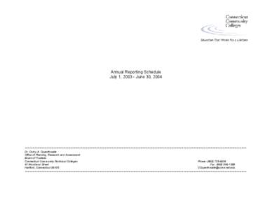 Annual Reporting Schedule July 1, [removed]June 30, 2004 ~~~~~~~~~~~~~~~~~~~~~~~~~~~~~~~~~~~~~~~~~~~~~~~~~~~~~~~~~~~~~~~~~~~~~~~~~~~~~~~~~~~~~~~~~~~~ Dr. Corby A. Coperthwaite Office of Planning, Research and Assessment