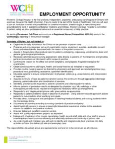 EMPLOYMENT OPPORTUNITY Women’s College Hospital is the first and only independent, academic, ambulatory care hospital in Ontario with a primary focus on the health of women. If you’re ready to be part of the future o