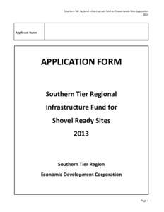 Southern Tier Regional Infrastructure Fund for Shovel Ready Sites Application 2013 Applicant Name  APPLICATION FORM