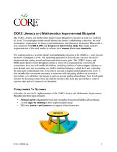 CORE Literacy and Mathematics Improvement Blueprint The CORE Literacy and Mathematics Improvement Blueprint is based on a multi-tier model at all levels. The assumption is this model informs the district’s relationship