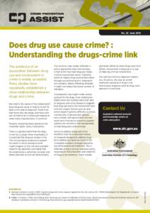 No. 22 June[removed]Does drug use cause crime? : Understanding the drugs-crime link The common view, widely reflected in policy approaches here and overseas,