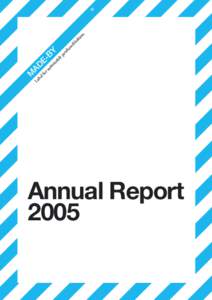 Annual Report 2005 M AD EBY