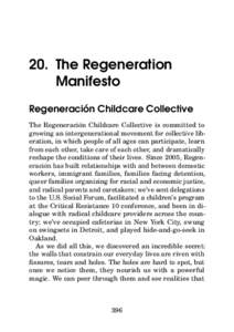 20. The Regeneration Manifesto Regeneración Childcare Collective The Regeneración Childcare Collective is committed to growing an intergenerational movement for collective liberation, in which people of all ages can pa