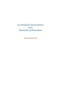 La contribución socioeconómica de la Universidad de Extremadura  Resumen Ejecutivo
