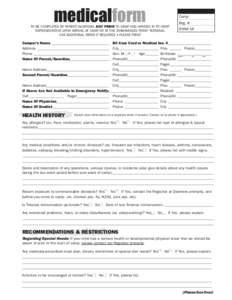 medicalform  TO BE COMPLETED BY PARENT/GUARDIAN JUST PRIOR TO CAMP AND HANDED IN TO CAMP REPRESENTATIVE UPON ARRIVAL AT CAMP OR AT THE TSAWWASSEN FERRY TERMINAL USE ADDITIONAL PAPER IF REQUIRED UÊPLEASE PRINT