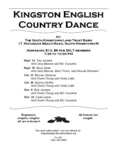 Kingston English Country Dance At: The South Kingstown Land Trust Barn 17 Matunuck Beach Road, South Kingstown RI Admission: $10, $8 for SKLT members