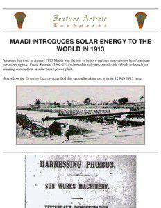 MAADI INTRODUCES SOLAR ENERGY TO THE WORLD IN 1913 Amazing but true, in August 1913 Maadi was the site of history-making innovation when American