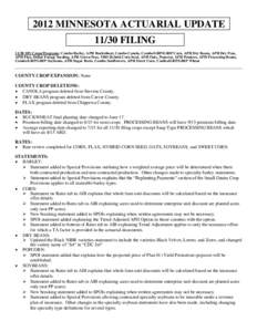 2012 MINNESOTA ACTUARIAL UPDATE[removed]FILING[removed]MN Crops/Programs: Combo Barley, APH Buckwheat, Combo Canola, Combo/GRP/GRIP Corn, APH Dry Beans, APH Dry Peas, APH Flax, Dollar Forage Seeding, APH Green Peas, YBD Hybr