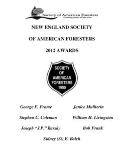 NEW ENGLAND SOCIETY OF AMERICAN FORESTERS 2012 AWARDS George F. Frame