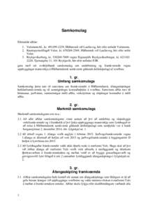 Samkomulag Eftirtaldir aðilar: 1. Valsmenn hf., kt[removed], Hlíðarendi við Laufásveg, hér eftir nefndir Valsmenn, 2. Knattspyrnufélagið Valur, kt[removed], Hlíðarendi við Laufásveg, hér eftir nefnt 