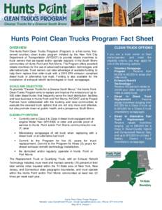 Hunts Point Clean Trucks Program Fact Sheet CLEAN TRUCK OPTIONS OVERVIEW The Hunts Point Clean Trucks Program (Program) is a first-come, firstserved voluntary clean trucks program initiated by the New York City Departmen