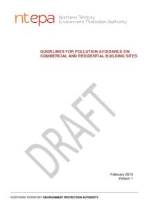 GUIDELINES FOR POLLUTION AVOIDANCE ON COMMERCIAL AND RESIDENTIAL BUILDING SITES February 2015 Version 1