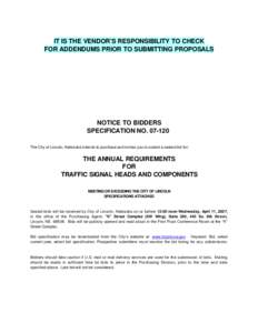 IT IS THE VENDOR’S RESPONSIBILITY TO CHECK FOR ADDENDUMS PRIOR TO SUBMITTING PROPOSALS NOTICE TO BIDDERS SPECIFICATION NO[removed]The City of Lincoln, Nebraska intends to purchase and invites you to submit a sealed bid