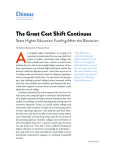 A N E Q U A L S AY A N D A N EQUAL CHANCE FOR ALL The Great Cost Shift Continues State Higher Education Funding After the Recession by Robert Hiltonsmith & Tamara Draut