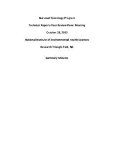 National Toxicology Program Technical Reports Peer Review Panel Meeting October 29, 2013 National Institute of Environmental Health Sciences Research Triangle Park, NC Summary Minutes