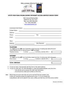 STATE FAIR PARK PHONE/WIRED INTERNET ACCESS SERVICE ORDER FORM 3001 General Pershing Blvd Oklahoma City, OK[removed]Main Line[removed]Fax: ([removed]removed]