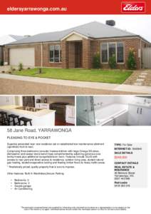 eldersyarrawonga.com.au  58 Jane Road, YARRAWONGA PLEASING TO EYE & POCKET Superbly presented near new residence set on established low maintenance allotment (sprinklers front & rear).