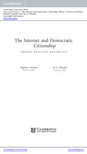 Cambridge University Press[removed]3 - The Internet and Democratic Citizenship: Theory, Practice and Policy Stephen Coleman and Jay G. Blumler Copyright Information More information