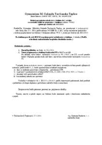 Gymnázium M. Galandu Turčianske Teplice Horné Rakovce[removed]PSČ : 039 01, Tel: [removed]Kritériá pre prijatie uchádzačov o štúdium do 1. ročníka osemročného štúdia na gymnázium v študijnom odbore 7