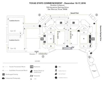 TEXAS STATE COMMENCEMENT - December 16-17, 2016 Strahan Coliseum 700 Aquarena Springs Drive San Marcos, TexasCandidate Check In