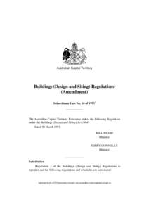 Australian Capital Territory  Buildings (Design and Siting) Regulations1 (Amendment) Subordinate Law No. 16 of 19932