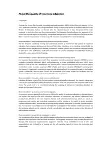 About the quality of vocational education 19 april 2011 Through the Action Plan for senior secondary vocational education (MBO) entitled Focus on Expertise 2011 to 2015, published in February 2011, the government is aimi