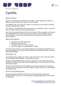 Cystitis What is Cystitis? Cystitis is an inflammation (swelling) of the bladder, usually caused by an infection. It affects women more than men, and can occur at any age. Your bladder stores urine. When you urinate, the
