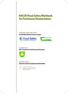 HACCP/Food Safety Workbook for Farmhouse Cheesemakers This workbook is a joint project between the Food Safety Authority of Ireland and Teagasc