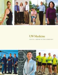 [removed] | REPORT TO THE COMMUNIT Y  DEAR COLLEAGUES, It is an honor to be a part of the exciting, world-changing work conducted daily throughout UW Medicine. With a mission to improve health for all people, our scient