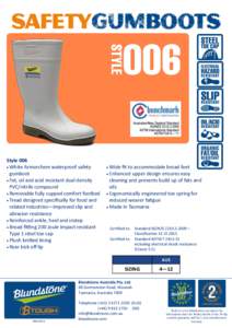 Style 006  White Armorchem waterproof safety gumboot  Fat, oil and acid resistant dual density PVC/nitrile compound  Removable fully cupped comfort footbed