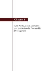 Chapter 1 Asia-Pacific, Green Economy, and Institutions for Sustainable Development  Chapter 1