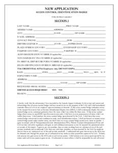 NEW APPLICATION ACCESS CONTROL/IDENTIFICATION BADGE TYPE OR PRINT LEGIBLY SECTION 1 LAST NAME: __________________________________FIRST NAME: ________________________