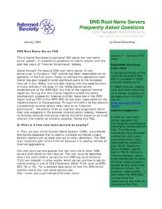 DNS Root Name Servers Frequently Asked Questions ISOC MEMBER BRIEFING #20 http://www.isoc.org/briefingsJanuary, 2005