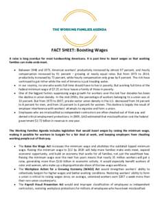 FACT SHEET: Boosting Wages A raise is long overdue for most hardworking Americans. It is past time to boost wages so that working families can make ends meet.   