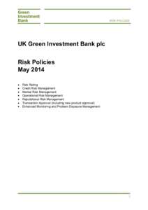 RISK POLICIES  UK Green Investment Bank plc Risk Policies May 2014 