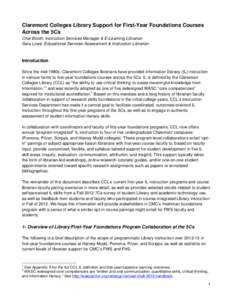 Claremont Colleges Library Support for First-Year Foundations Courses Across the 5Cs Char Booth, Instruction Services Manager & E-Learning Librarian Sara Lowe, Educational Services Assessment & Instruction Librarian  Int