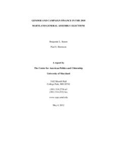 GENDER AND CAMPAIGN FINANCE IN THE 2010 MARYLAND GENERAL ASSEMBLY ELECTIONS Benjamin L. Simon Paul S. Herrnson