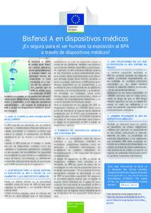 Bisfenol A en dispositivos médicos ¿Es segura para el ser humano la exposición al BPA a través de dispositivos médicos? El bisfenol A (BPA) se utiliza para fabricar ciertos plásticos, como policarbonatos