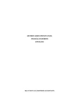 AIR FORCE ASSOCIATION OF CANADA FINANCIAL STATEMENTS JUNE 30, 2014 McCAY DUFF LLP, CHARTERED ACCOUNTANTS