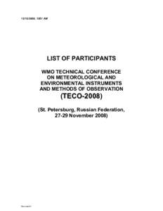 [removed], 1051 AM   LIST OF PARTICIPANTS  WMO TECHNICAL CONFERENCE  ON METEOROLOGICAL AND  ENVIRONMENTAL INSTRUMENTS 