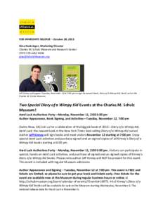 FOR IMMEDIATE RELEASE – October 28, 2013 Gina Huntsinger, Marketing Director Charles M. Schulz Museum and Research Center[removed] #268 [removed]