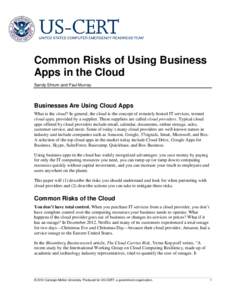 Common Risks of Using Business Apps in the Cloud Sandy Shrum and Paul Murray Businesses Are Using Cloud Apps What is the cloud? In general, the cloud is the concept of remotely hosted IT services, termed