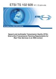 TS[removed]V1[removed]Speech and multimedia Transmission Quality (STQ); End-to-End Transmission Planning Requirements for Real Time Services in an NGN context