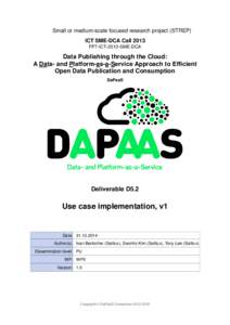 Small or medium-scale focused research project (STREP) ICT SME-DCA Call 2013 FP7-ICT-2013-SME-DCA Data Publishing through the Cloud: A Data- and Platform-as-a-Service Approach to Efficient