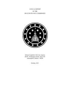 ANNUAL REPORT OF THE HEALTH FINANCE COMMISSION Indiana Legislative Services Agency 200 W. Washington Street, Suite 301